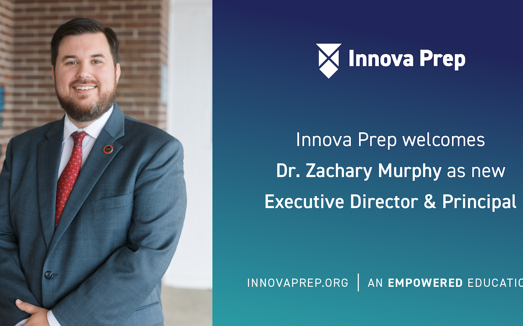 Innova Prep Welcomes Dr. Zachary Murphy As New Executive Director / Principal
